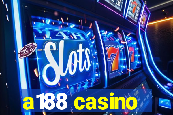 a188 casino